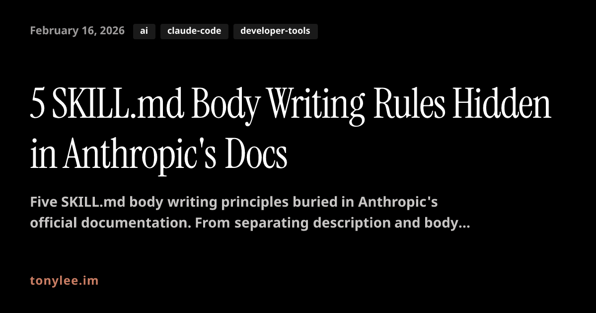 Body Writing Depth 5 SKILL.md Body Writing Rules Hidden in Anthropic's Docs