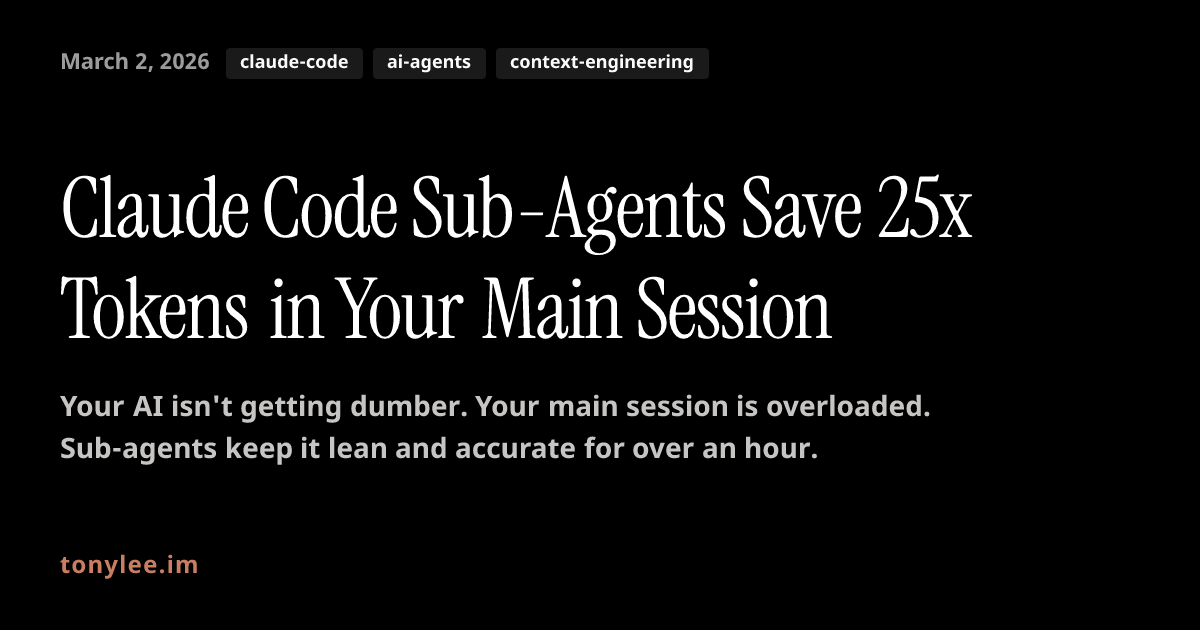 Claude Code Sub-Agents Save 25x Tokens in Your Main Session