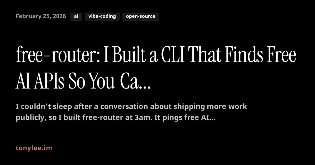 free-router: I Built a CLI That Finds Free AI APIs So You Can Vibe Code ...