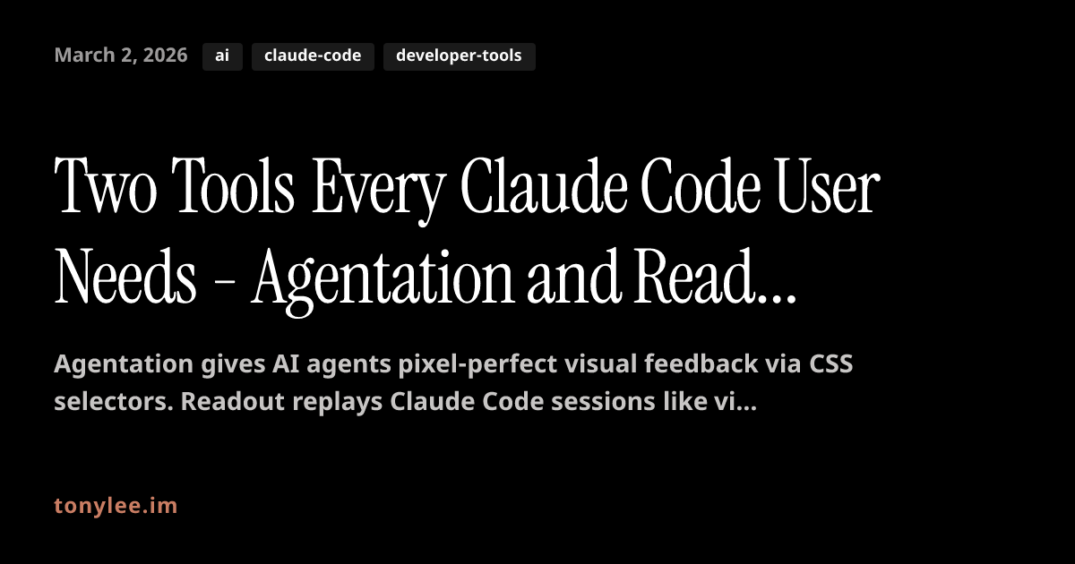 Two Tools Every Claude Code User Needs - Agentation and Readout