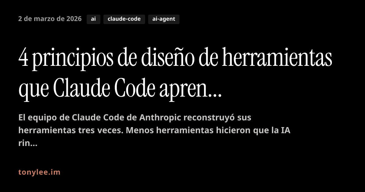 4 principios de diseño de herramientas que Claude Code aprendió tras 3 ...