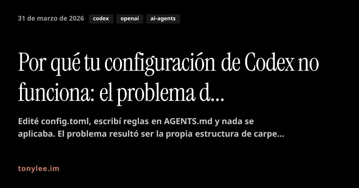 Por qué tu configuración de Codex no funciona: el problema de la ...