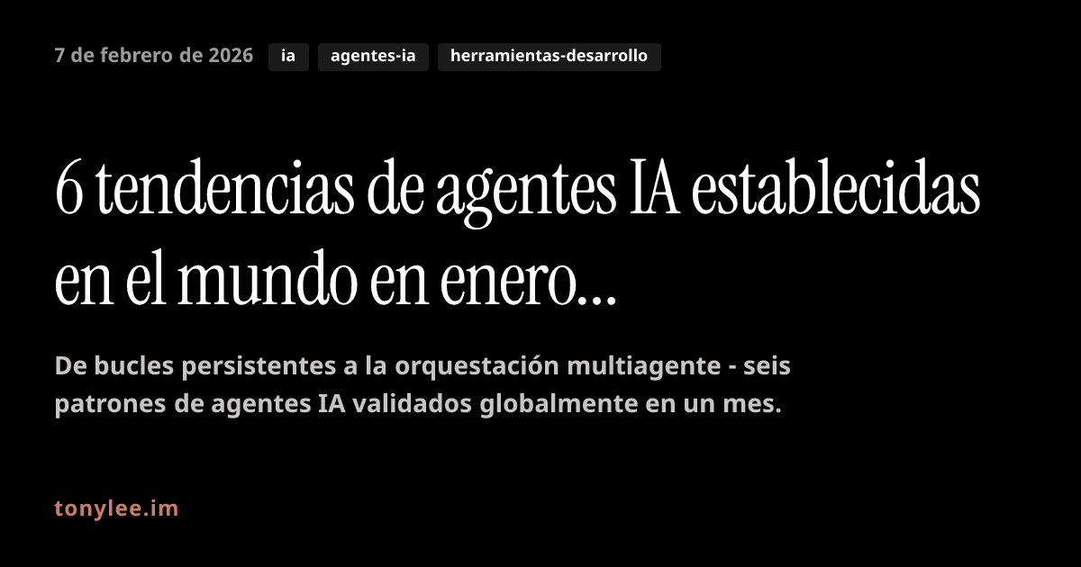 6 tendencias de agentes IA establecidas en el mundo en enero de 2026
