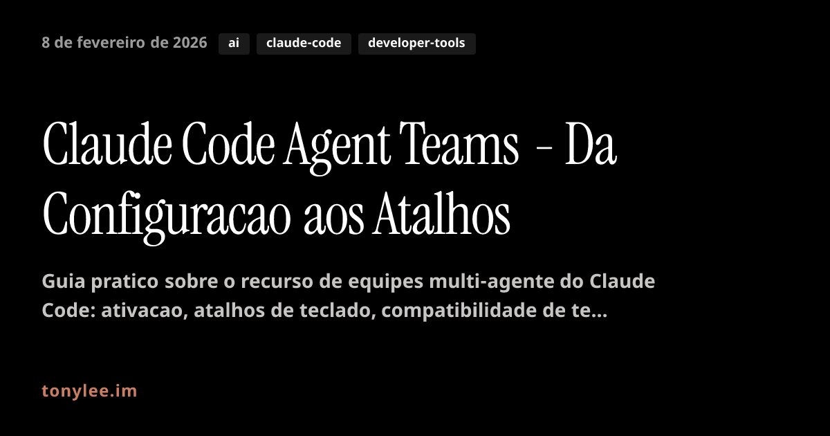Claude Code Agent Teams - Da Configuracao aos Atalhos