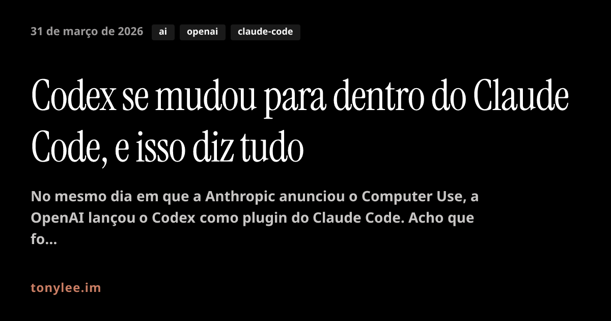 Codex se mudou para dentro do Claude Code, e isso diz tudo