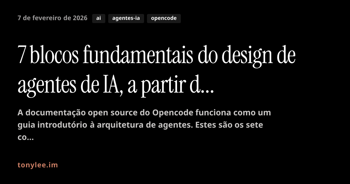 7 blocos fundamentais do design de agentes de IA, a partir da ...